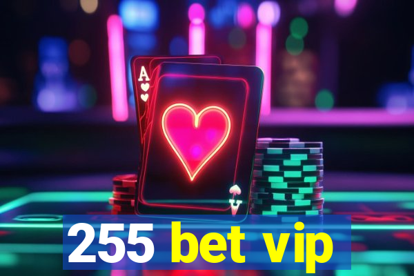 255 bet vip